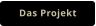 Das Projekt